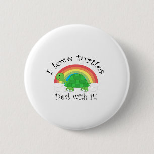 I love turtles deal withit 6 cm round badge