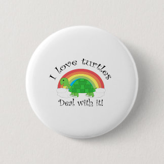 I love turtles deal withit 6 cm round badge