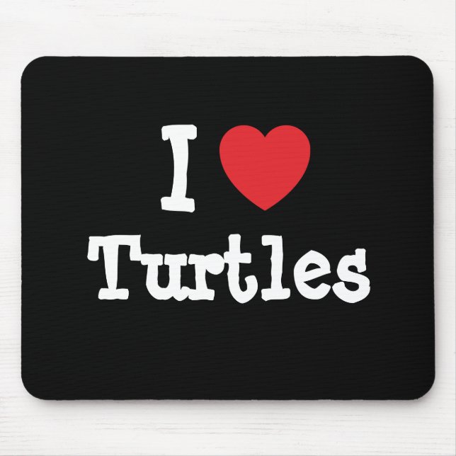 I love Turtles heart custom personalised Mouse Pad (Front)