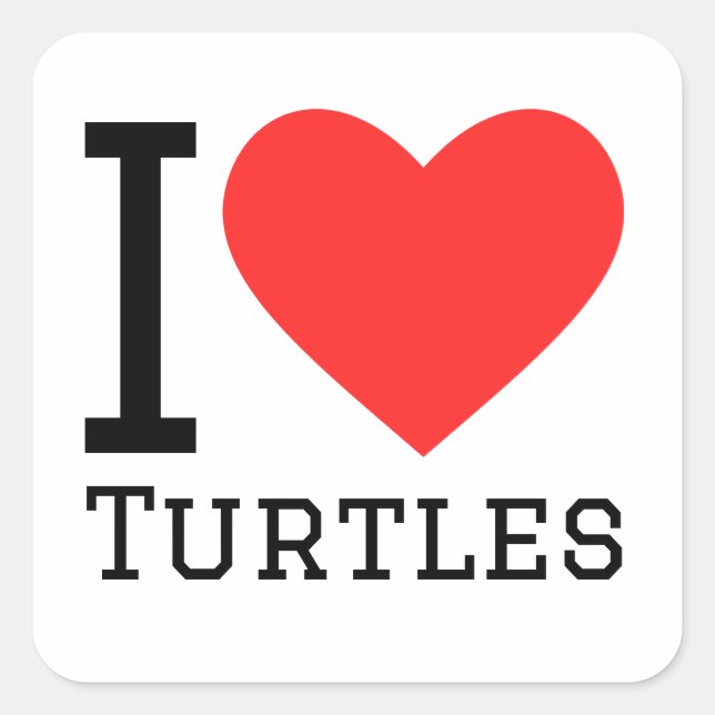 I love turtles square sticker (Front)