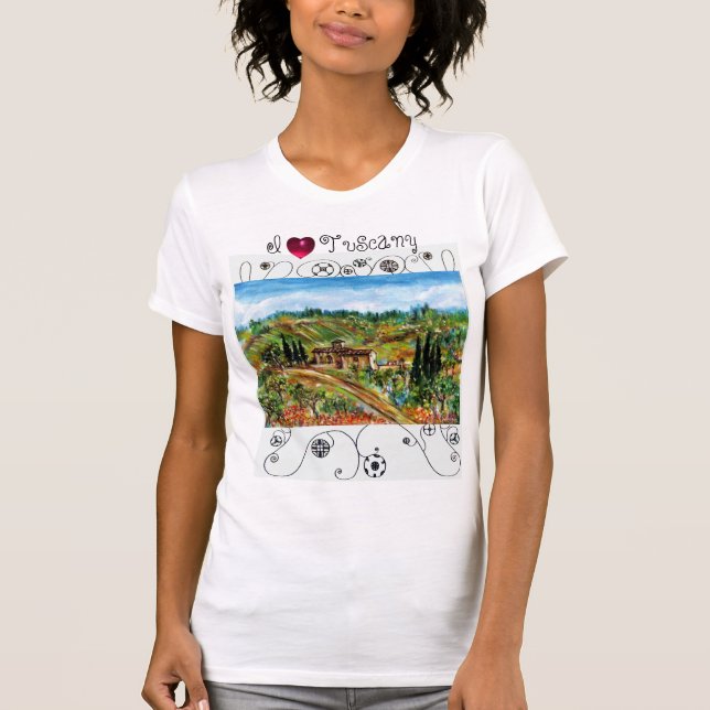 I LOVE TUSCANY,OLD FARMHOUSE IN CHIANTI LANDSCAPE T-Shirt (Front)