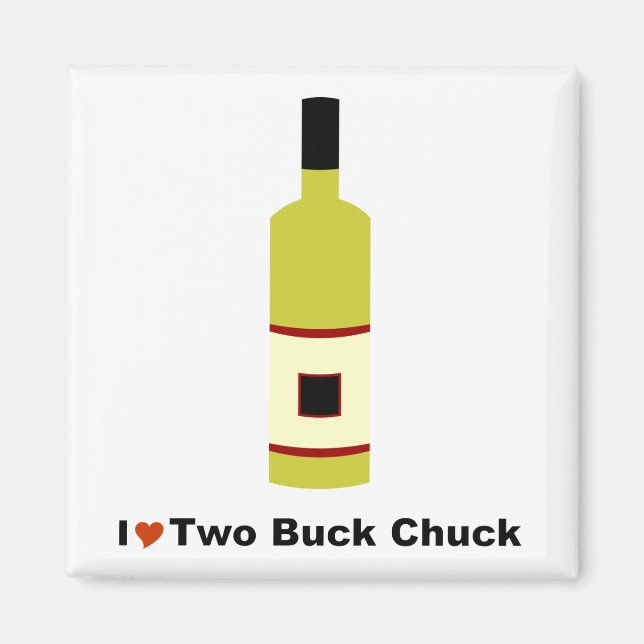 I Love Two Buck Chuck Magnet (Front)