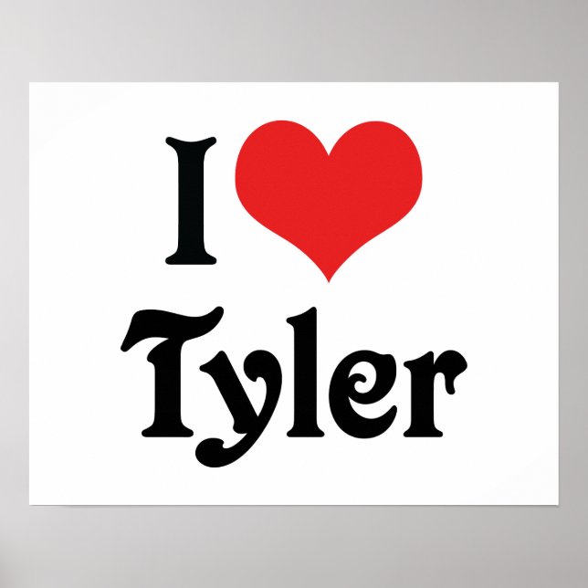 I Love Tyler Poster (Front)