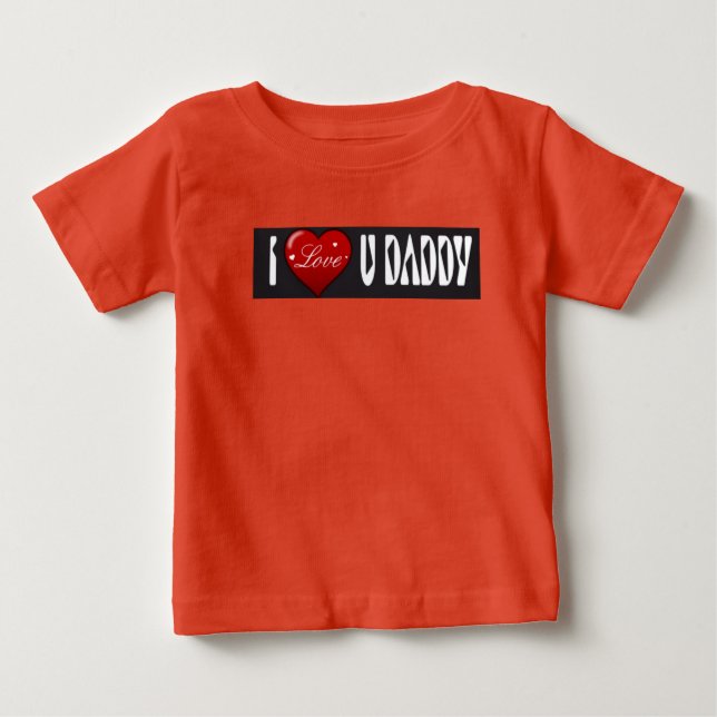 I love U daddy Baby T-Shirt (Front)