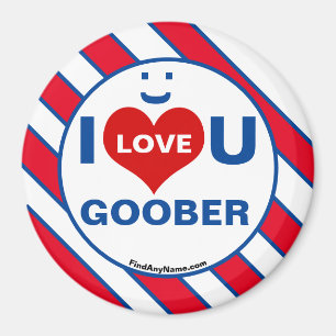 I Love U GOOBER Smile Fun Magnet