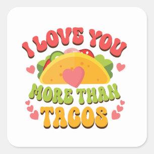I Love U more than Tacos Square Sticker