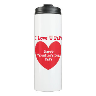 I LOVE U PaPa - Happy Valentine's Day Thermal Tumbler