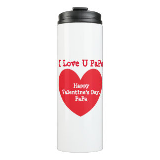 I LOVE U PaPa - Happy Valentine's Day Thermal Tumbler