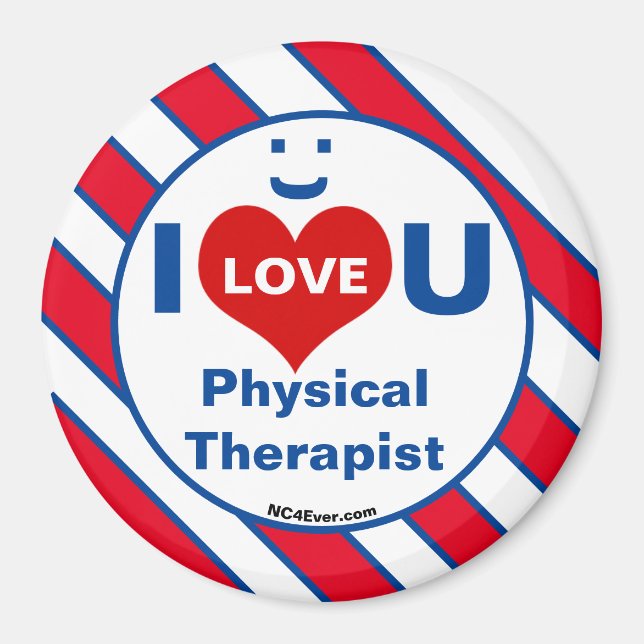 I Love U Physical Therapist smile fun Magnet (Front)