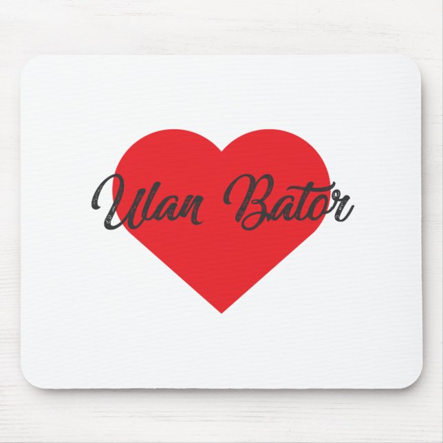 I Love Ulan Bator - Mongolia Mouse Pad (Front)