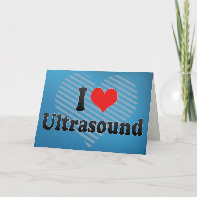 I Love Ultrasound Card (Front)