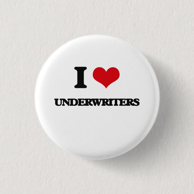 I love Underwriters 3 Cm Round Badge (Front)