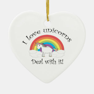 I love unicorns Deal with it! Ceramic Tree Decoration