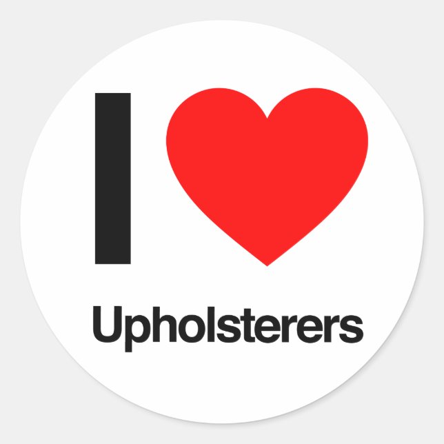 i love upholsterers classic round sticker (Front)