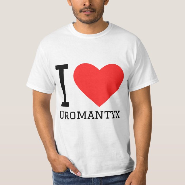 I love uromantyx  T-Shirt (Front)
