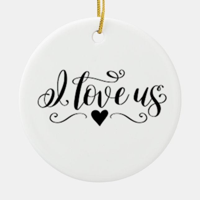 ***I LOVE US*** CHRISTMAS ORNAMENT (Front)