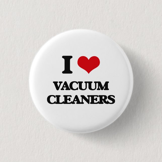 I love Vacuum Cleaners 3 Cm Round Badge (Front)