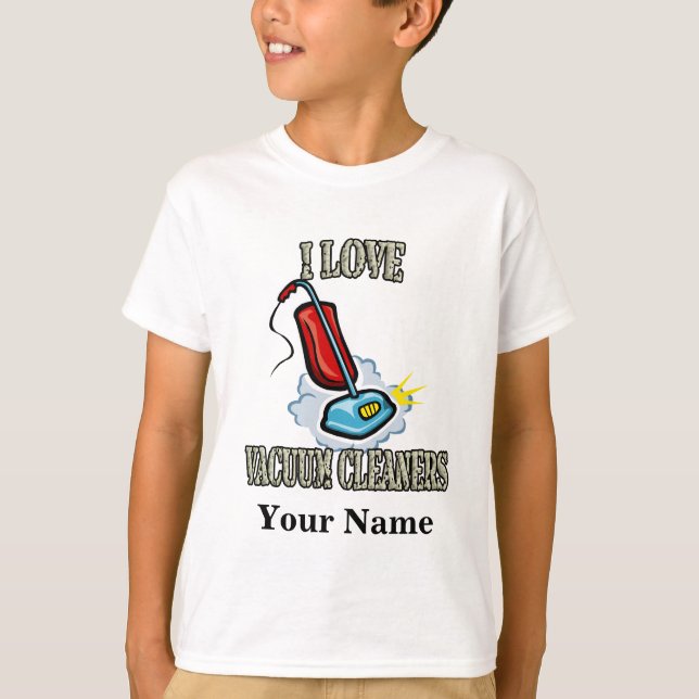 I love vacuum cleaners personalized t-shirt (Front)