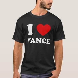 I Love Vance I Heart Vance Funny Vance T-Shirt