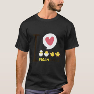 I Love Vegan Chicks T-Shirt