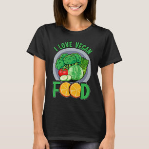 I love Vegan Food Vegan Saying T-Shirt