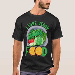 I love Vegan Food Vegan  Saying T-Shirt