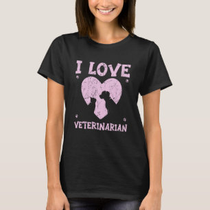 I Love Veterinarian Animal Doctor Vet Veterinary M T-Shirt