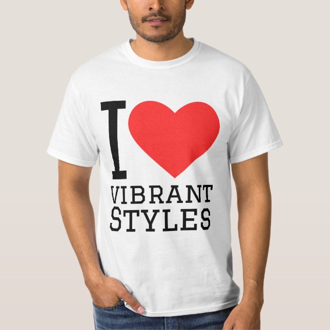I love vibrant style T-Shirt (Front)