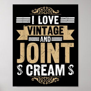 I Love Vintage Joint Cream Funny Retired Senior Re Poster
