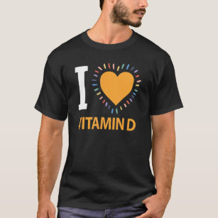 I Love Vitamin D T-Shirt