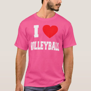 I Love Volleyball T-Shirt