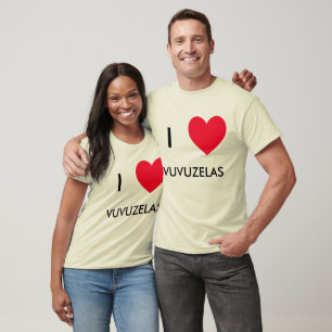 I love VUVUZELAS! I heart VUVUZELAS tshirts