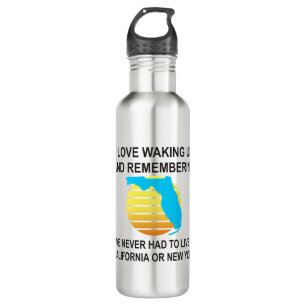 I Love Waking Up In Florida & Never Having To Live 710 Ml Water Bottle