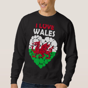 I Love Wales Proud To Be Welsh Flag Wales Sweatshirt