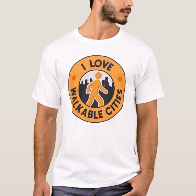 I Love Walkable Cities - Urban Planning T-Shirt (Front)