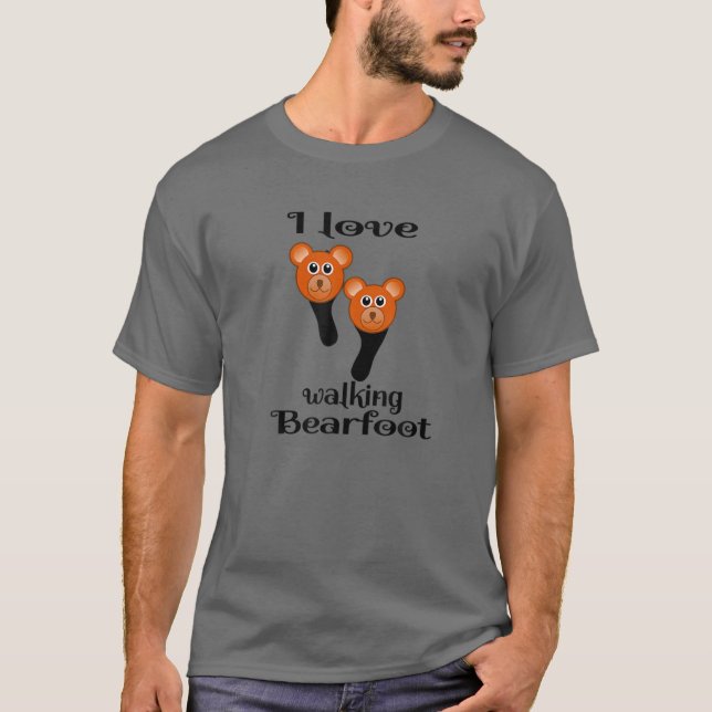 I Love Walking Bearfoot, Funny Design. T-Shirt (Front)