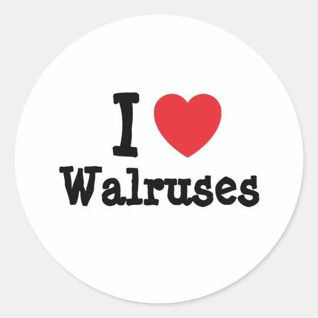 I love Walruses heart custom personalised Classic Round Sticker (Front)
