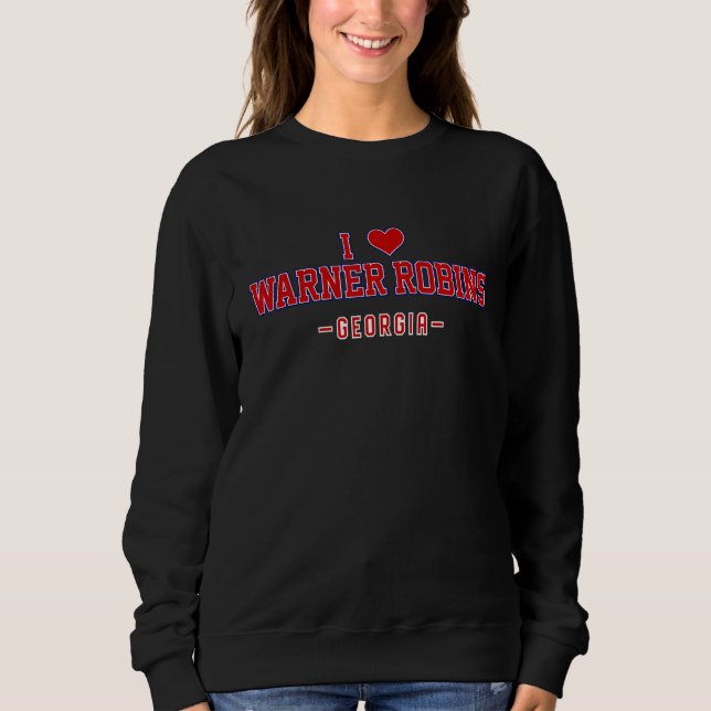 I Love Warner Robins Georgia Sweatshirt (Front)