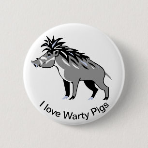 I love Warty PIGS- Warthog - Wildlife - 6 Cm Round Badge