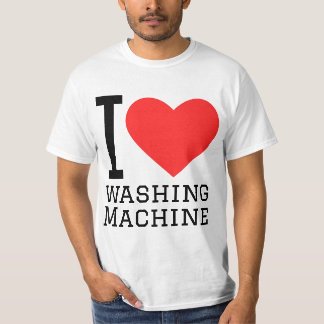 I love washing machine T-Shirt (Front)