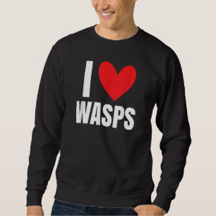 I Love Wasps Bees Flying Insect Nest Hornet Stude Sweatshirt