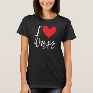 I Love Wasps Bees Flying Insect Nest Hornet Stude T-Shirt