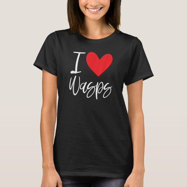 I Love Wasps Bees Flying Insect Nest Hornet  Stude T-Shirt (Front)