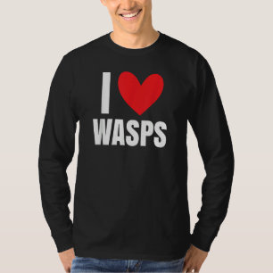 I Love Wasps Bees Flying Insect Nest Hornet Stude T-Shirt