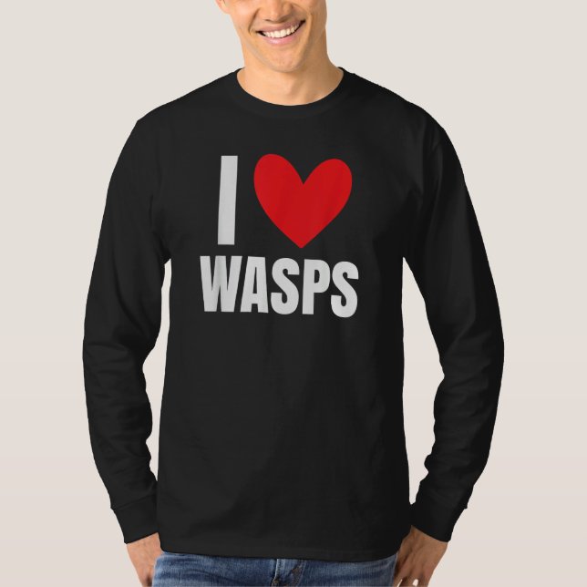 I Love Wasps Bees Flying Insect Nest Hornet  Stude T-Shirt (Front)