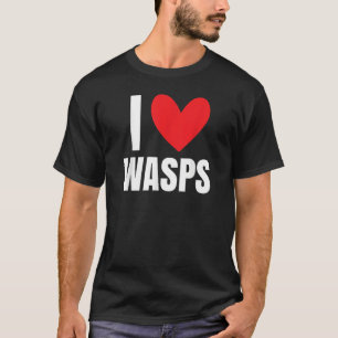 I Love Wasps Bees Flying Insect Nest Hornet Stude T-Shirt