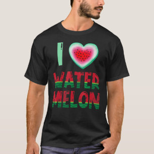 I Love Watermelon For Men Women Girls Summer Water T-Shirt