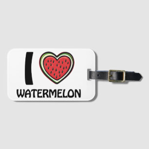 I love Watermelon Luggage Tag