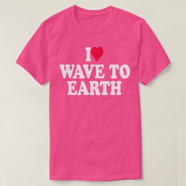 I Love Wave To Earth T-Shirt (Design Front)