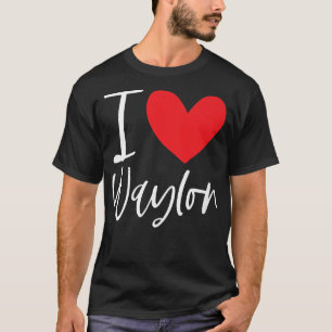 I Love Waylon Name Personalised Boy Man BFF Friend T-Shirt